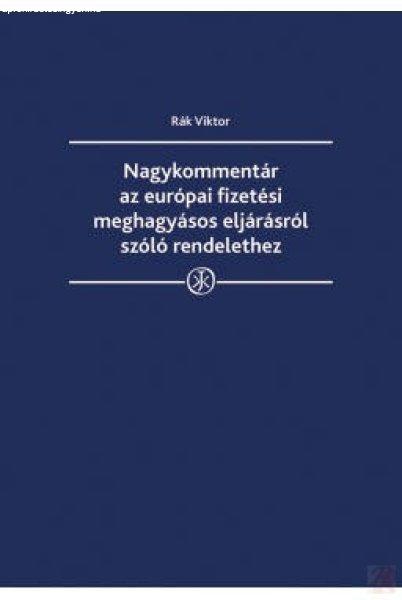 NAGYKOMMENTÁR AZ EURÓPAI FIZETÉSI MEGHAGYÁSOS ELJÁRÁSRÓL SZÓLÓ
RENDELETHEZ