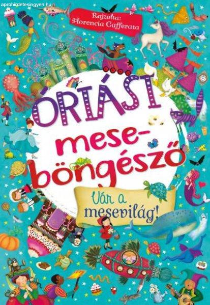 ÓRIáSI MESEBöNGéSZő - VáR A MESEVILáG!