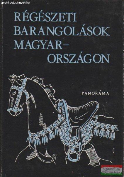 Bakay Kornél, Bíró Endre, Bándi Gábor - Régészeti barangolások
Magyarországon