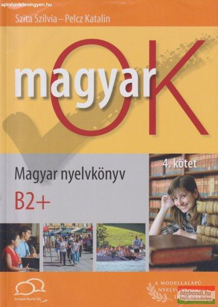 MagyarOK ?4. kötet B2+ Magyar nyelvkönyv - tankönyv és munkafüzet