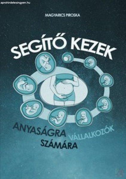 SEGÍTŐ KEZEK - ANYASÁGRA VÁLLALKOZÓK SZÁMÁRA