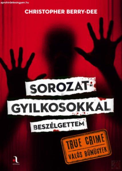 SOROZATGYILKOSOKKAL BESZÉLGETTEM