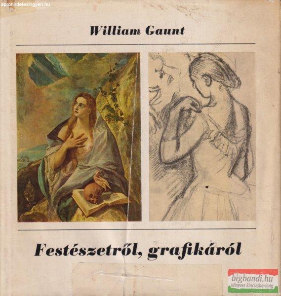 William Gaunt - Festészetről, grafikáról