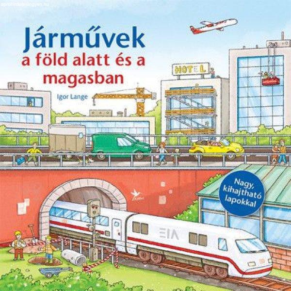 Járművek a föld alatt és a magasban