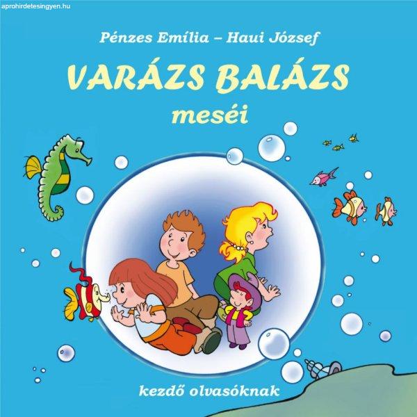 Varázs Balázs meséi – kezdő olvasóknak