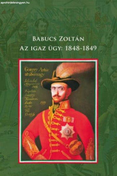 Az igaz ügy: 1848-1849