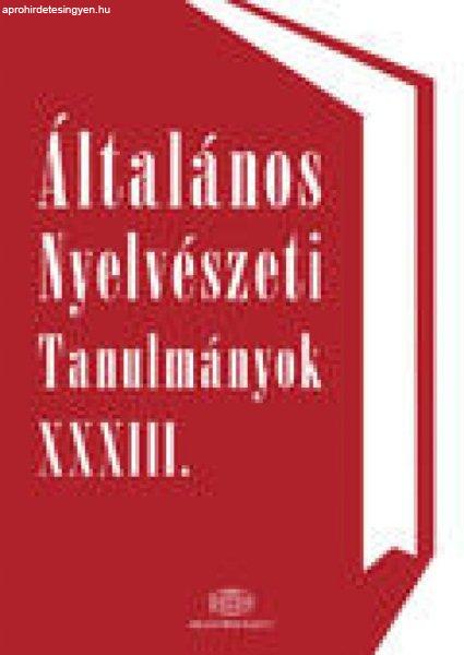 Általános Nyelvészeti Tanulmányok XXXIII