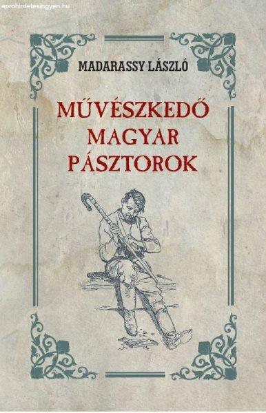 Művészkedő magyar pásztorok