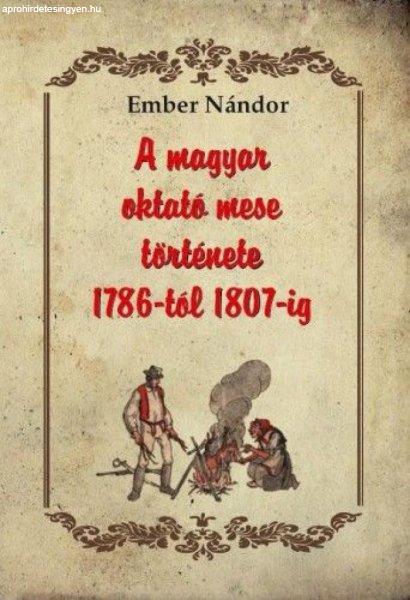 A magyar oktató mese története 1786-tól 1807-ig