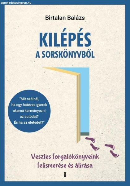 Kilépés a sorskönyvből - Vesztes forgatókönyveink felismerése és
átírása