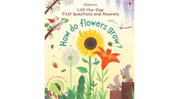 First Questions and Answers How Do Flowers Grow?