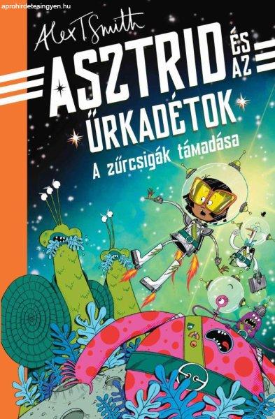 A zűrcsigák támadása - Asztrid és az űrkadétok