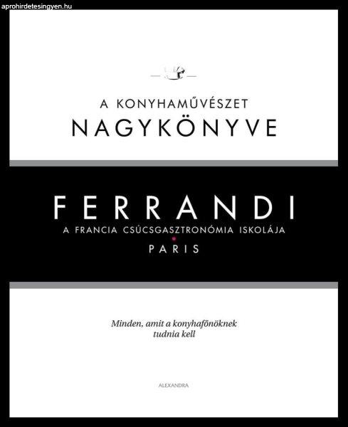 Ferrandi: A konyhaművészet nagykönyve - A francia csúcsgasztronómia
iskolája