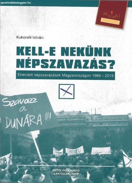 Kell-e nekünk népszavazás? Elrendelt népszavazások Magyarországon
1989-2019