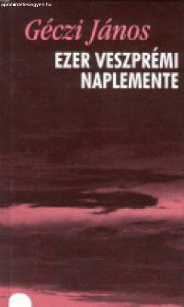 Ezer veszprémi naplemente - Versek (1993-1998)