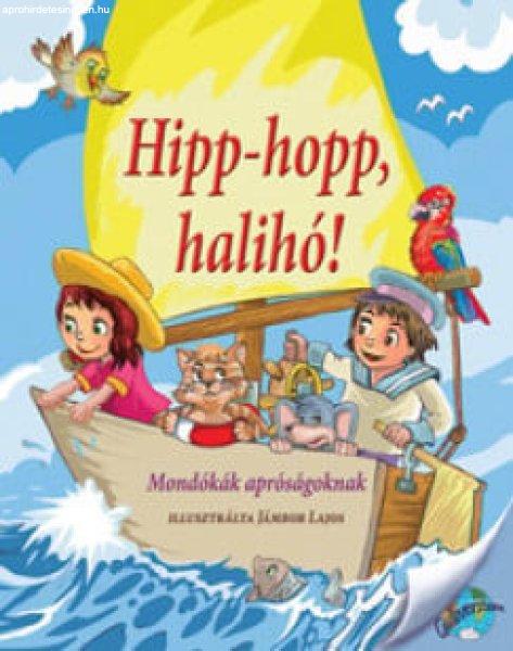 Hipp-hopp, halihó! - Mondókák apróságoknak