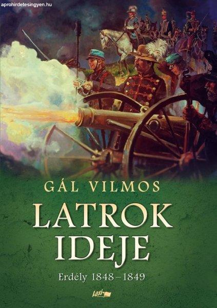 Latrok ideje - Erdély 1848-1849