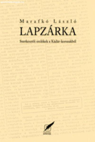 Lapzárka - Szerkesztői emlékek a Kádár-korszakból