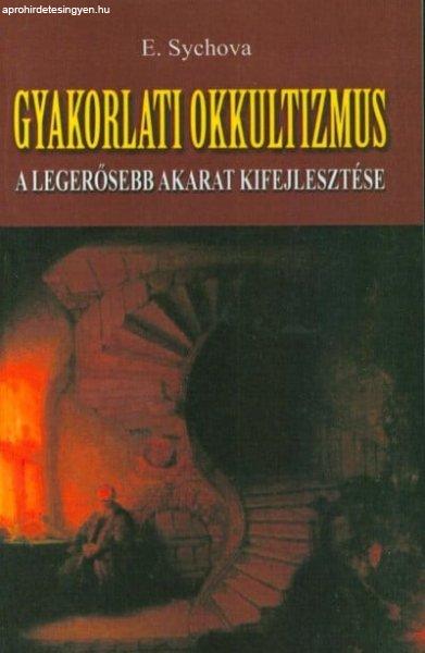 Gyakorlati okkultizmus - A legerősebb akarat kifejlesztése