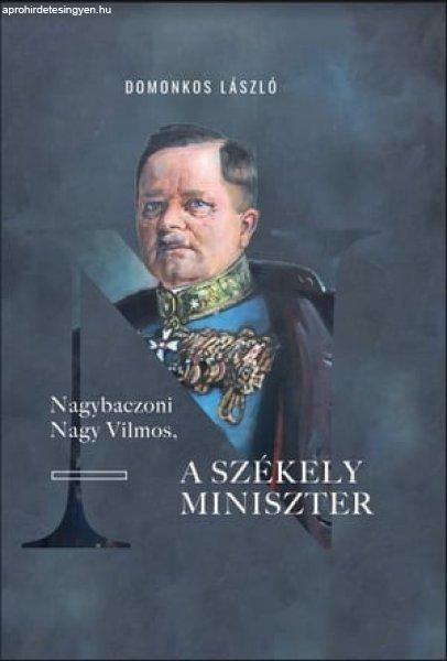 Nagybaczoni Nagy Vilmos, a székely miniszter