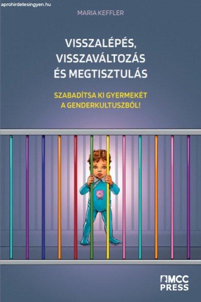 Visszalépés, visszaváltozás és megtisztulás - Szabadítsa ki gyermekét a
genderkultuszból