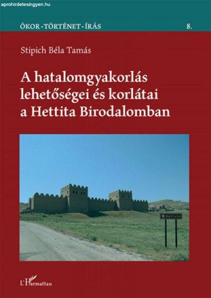 A hatalomgyakorlás lehetőségei és korlátai a Hettita Birodalomban