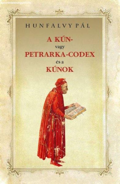 A KÚN- vagy PETRARKA-CODEX és a KÚNOK