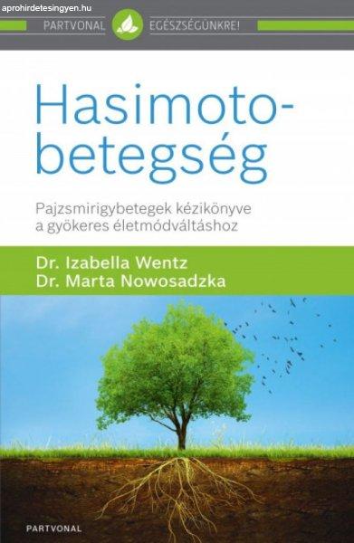 Hasimoto-betegség - Pajzsmirigybetegek kézikönyve a gyökeres
életmódváltáshoz