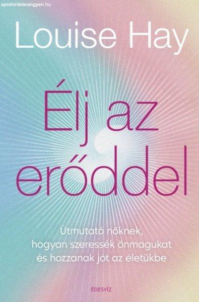 Élj az erőddel - Itt az ideje, hogy a nők ledöntsék a maguk által
felállított korlátokat