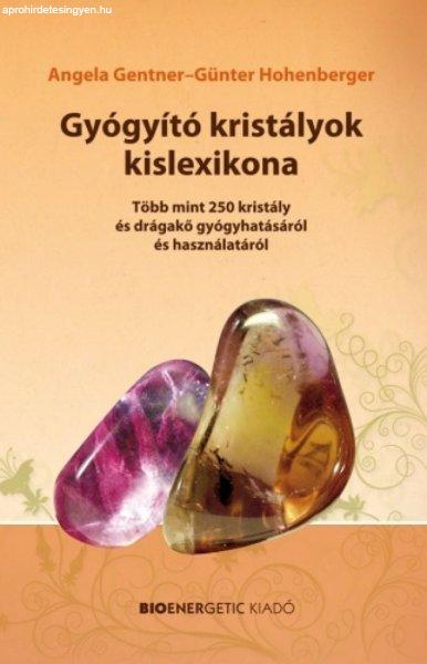 Gyógyító kristályok kislexikona - Több mint 250 kristály és drágakő
gyógyhatásáról és használatáról