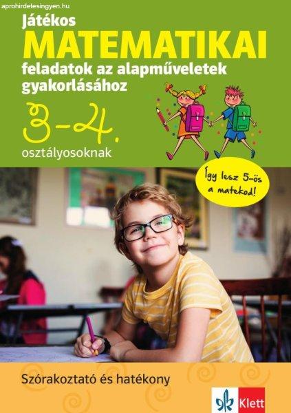 Játékos matematikai feladatok az alapműveletek gyakorlásához 3-4.
osztályosoknak