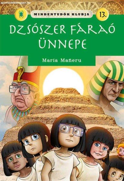 Mindentudók klubja 13. – Dzsószer fáraó ünnepe