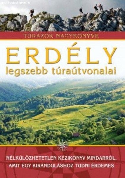 Erdély legszebb túraútvonalai - Túrázók nagykönyve