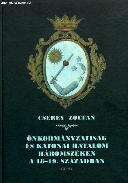 Önkormányzatiság és katonai hatalom Háromszéken a 18-19. században