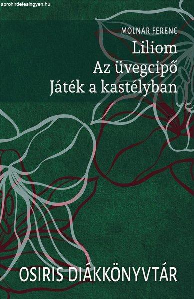 Liliom. Az üvegcipő. Játék a kastélyban