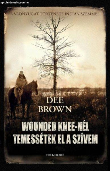 Wounded Knee-nél temessétek el a szívem