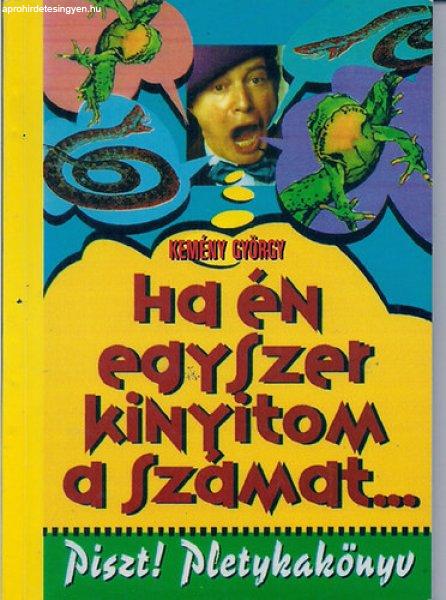 Ha én egyszer kinyitom a számat... (pletykakönyv) - Kemény György