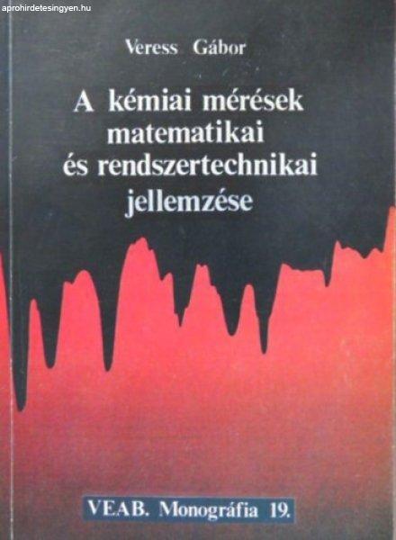 A kémiai mérések matematikai és rendszertechnikai jellemzése - Veress
Gábor