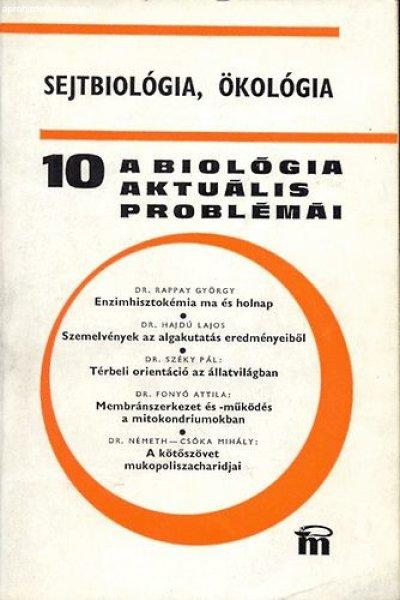 Sejtbiológia, ökológia (A biológia aktuális problémái 10.) - Dr. Csaba
György