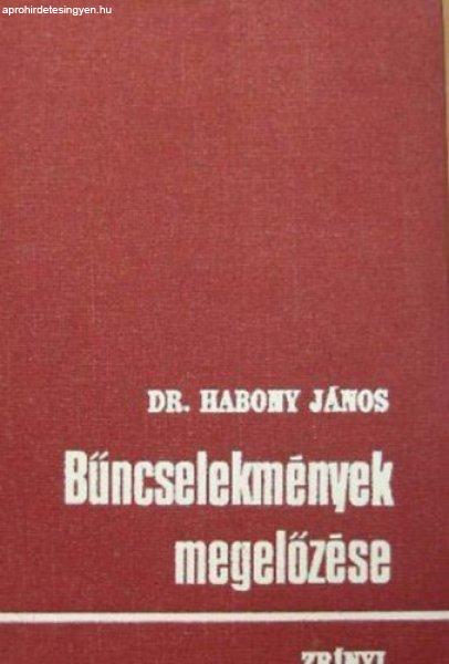 Bűncselekmények megelőzése (Katonai bűncselekmények és a fegyelem) - Dr.
Habony János