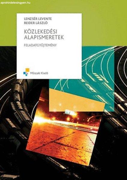 Közlekedési alapismeretek feladatgyűjtemény - Lenzsér Levente; Reider
László