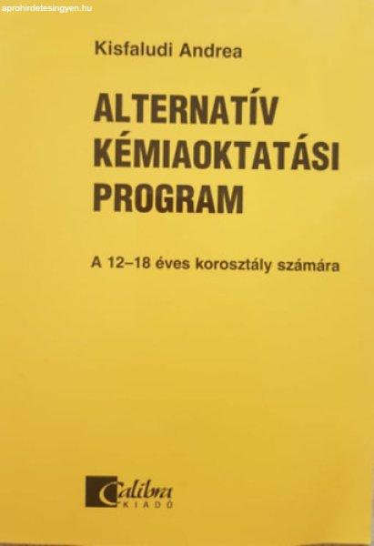 Alternatív kémiaoktatási program - A 12-18 éves korosztály számára -
Kisfaludi Andrea