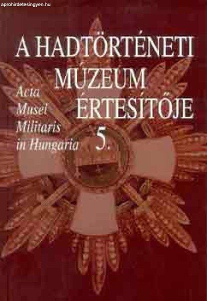 A Hadtörténeti Múzeum értesítője 5. - Hauser-Kincses-Kreutzer