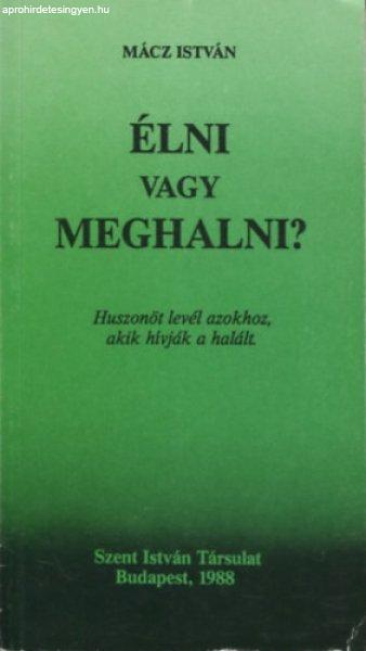 Élni vagy meghalni - Mácz István