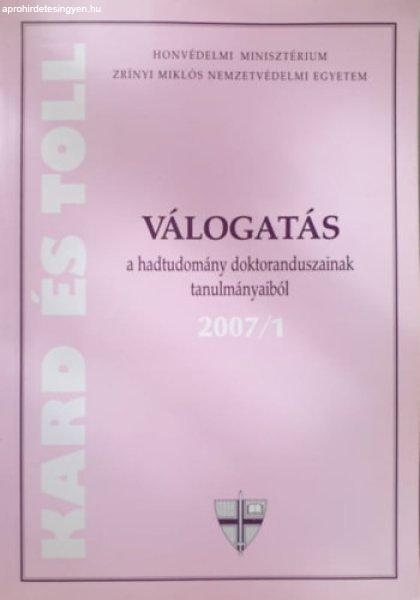 Kard és toll - Válogatás a hadtudomány doktoranduszainak tanulmányaiból
2007/1. - Horváth István (szerk.)