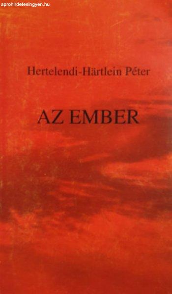 Az ember - Hertelendi-Härtlein Péter