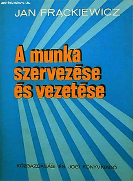 A munka szervezése és vezetése - Jan Frackiewicz