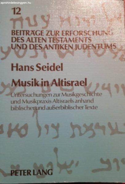 Musik in Altisrael - Untersuchungen zur Musikgeschichte und Musikpraxis
Altisraels anhand biblischer und ausserbiblischer Texte - Hans Seidel