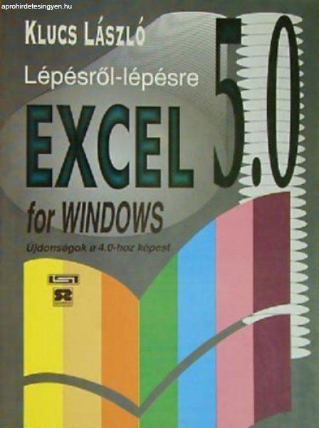 Lépésről-lépésre Excel 5.0 for Windows - Újdonságok a 4.0-hoz képest -
Klucs László