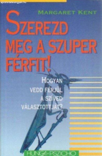 Szerezd meg a szuper férfit! - Margaret Kent